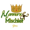 Manners and Mischief Pro