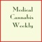 Medical Cannabis Weekly is a weekly digital magazine dedicated to medical cannabis Patients worldwide