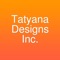 The official app for Tatyana Designs Inc