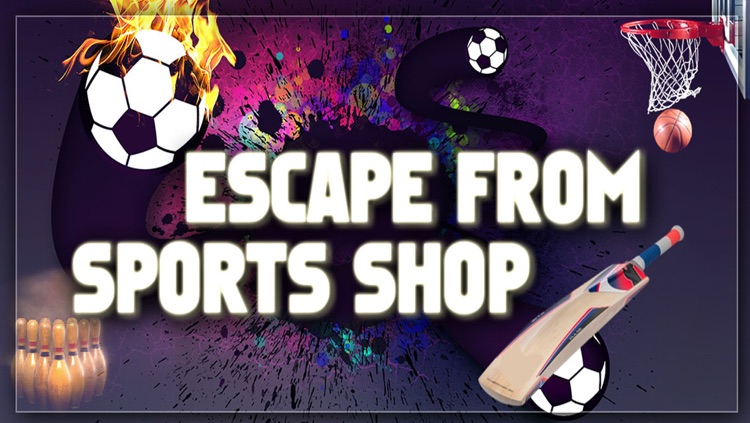 Escape From Sports Shop