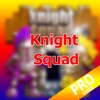 PRO - Knight Squad Version Guide