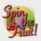 Spin the Fruit!