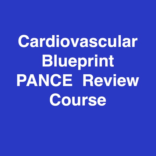 Cardiovascular Blueprint PANCE PANRE Review Couse