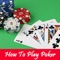 How to Play Poker is a app that includes some very helpful information on how to play poker