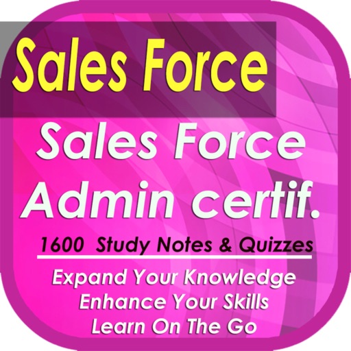 Sales Force Administrator Exam review: 1600 Notes & Quizzes (Principles, Practices & Tips) iOS App