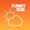 Funny Or Die Weather. Real Weather. Real Funny.