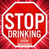 Stop Drinking and Stop Smoking Now Hypnosis