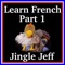 Learn French Language App - Part 1 with Jingle Jeff ( French words for KS1 and KS2 )