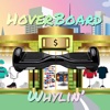 Hoverboard Whylin'
