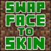 Swap Face to SKIN for Minecraft PE ( Pocket Edition ) + Skins Creator & Editor