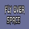 Fly Over Space