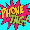 Phone Tag!