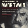 Autobiography of Mark Twain, Vol. 1: The Complete and Authoritative Edition (by Mark Twain) (UNABRIDGED AUDIOBOOK)