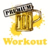 Hold my beer Workout - Premium Version - Training routine that will help you stay in shape while you will enjoy your beer