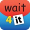 Wait4It