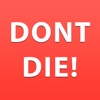 Dont Die - Stay Alive