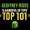 A HANDFUL OF TIPS – TOP 101 – GEOFFREY MOSS