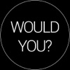 Would You? app