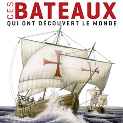 Ces Bateaux qui ont découvert le Monde iOS App