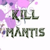 Kill Mantis