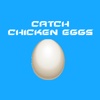 Catch Chicken Eggs