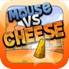 Mouse VS Cheese