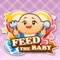 Feed The Baby - Games for Kids and Adult
