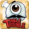 Table Trouble