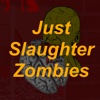 Just Slaughter Zombies Free