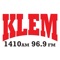 With the information you want and the music you want to hear, tune to KLEM 1410 AM/96