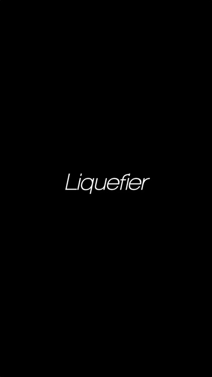 Liquefier