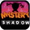Mystery Shadow!