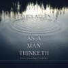 As A Man Thinketh (by James Allen)