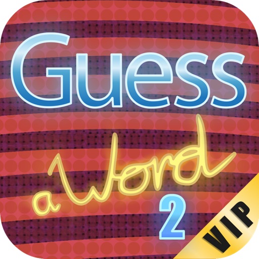 Guess a word 2 VIP iOS App