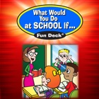 Top 49 Education Apps Like What Would You Do at School If Fun Deck - Best Alternatives
