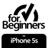 For Beginners: iPhone 5s Edition