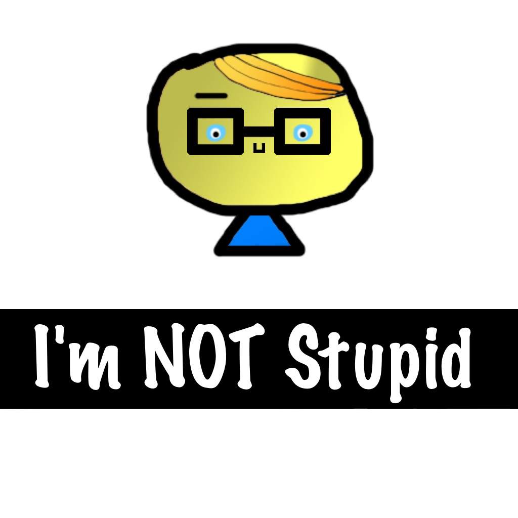 I'm Not Stupid Test