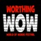 Worthing WOW is a registered charity which exists to promote arts, culture and heritage in Sussex