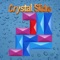 Crystal Slide