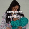 Breast Feeding & Breast Health