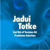 Jadui Totke - Get Rid of Tension All Problems Solution