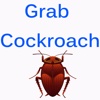 Grab Cockroach