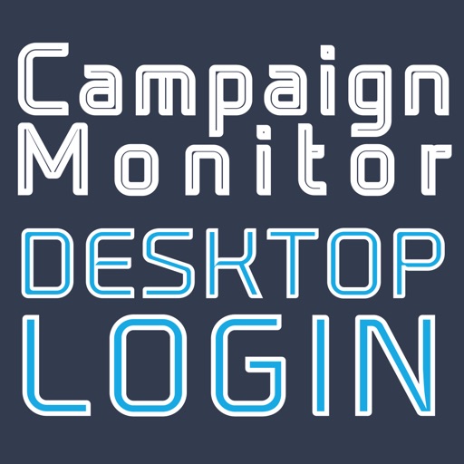 DESKTOP LOGIN for Campaign Monitor