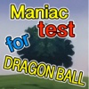 Maniac test for DRAGONBALL　（made in JAPAN）