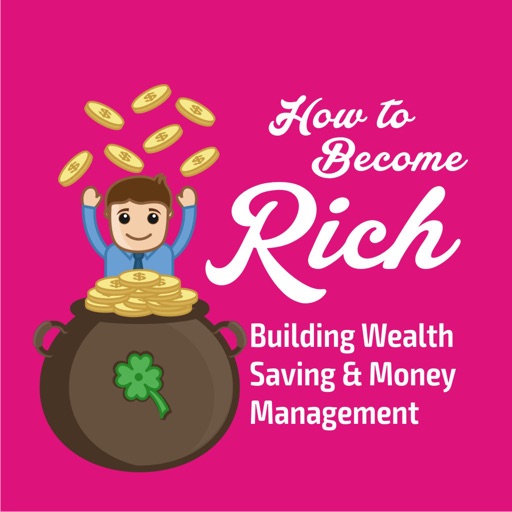 How to Become Rich - Building Wealth Saving & Money Management