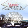 Your Ministry and Ancestry
