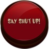 Say Shut Up!