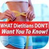 How to Lose Weight Fast, What Dietitians Don't Want You to Know.