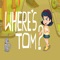 Where's Tom?