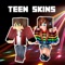 Teen Skins for Minecraft PE HAND-PICKED & DESIGNED BY PROFESSIONAL DESIGNERS